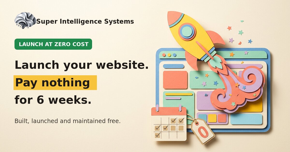 Super Intelligence Systems: launch your website and pay nothing for 6 weeks